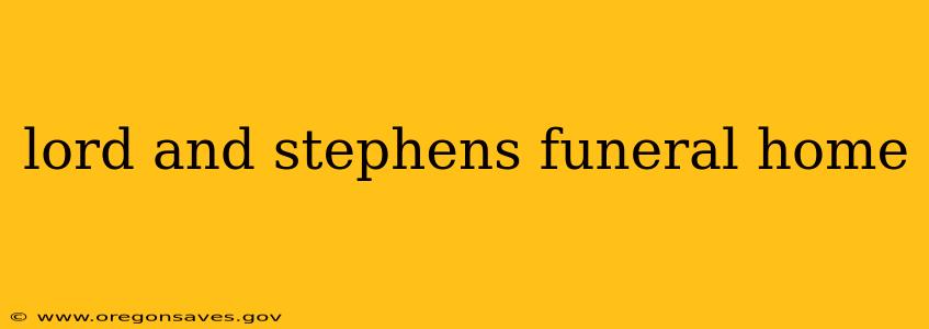 lord and stephens funeral home