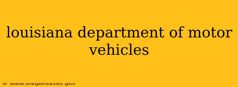 louisiana department of motor vehicles