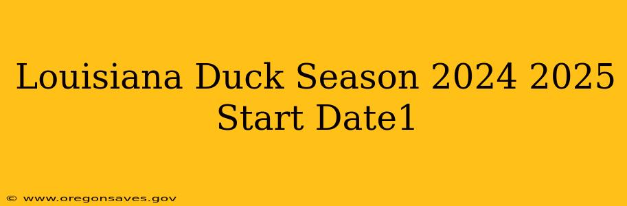 Louisiana Duck Season 2024 2025 Start Date1