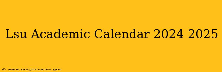 Lsu Academic Calendar 2024 2025