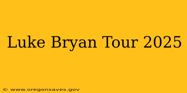 Luke Bryan Tour 2025