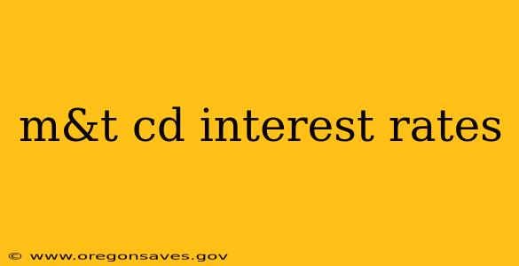 m&t cd interest rates