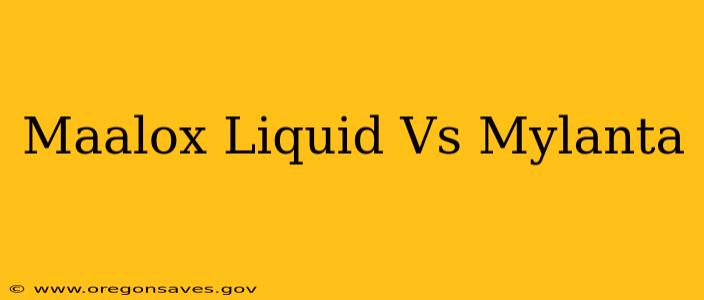 Maalox Liquid Vs Mylanta