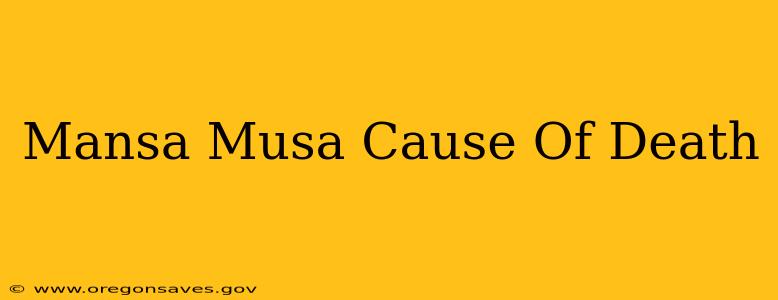 Mansa Musa Cause Of Death