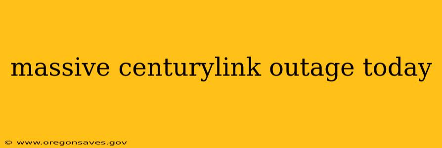 massive centurylink outage today