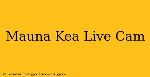 Mauna Kea Live Cam