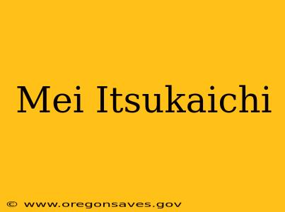 Mei Itsukaichi