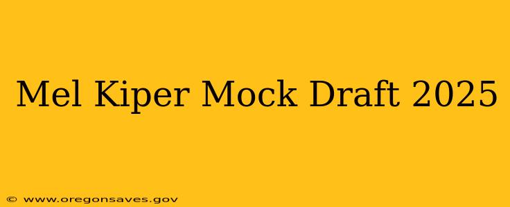 Mel Kiper Mock Draft 2025