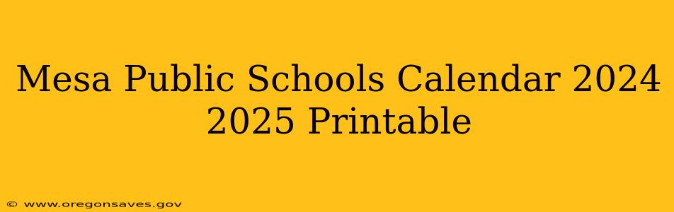 Mesa Public Schools Calendar 2024 2025 Printable