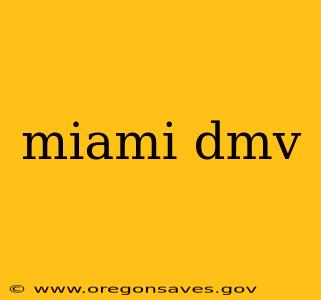 miami dmv