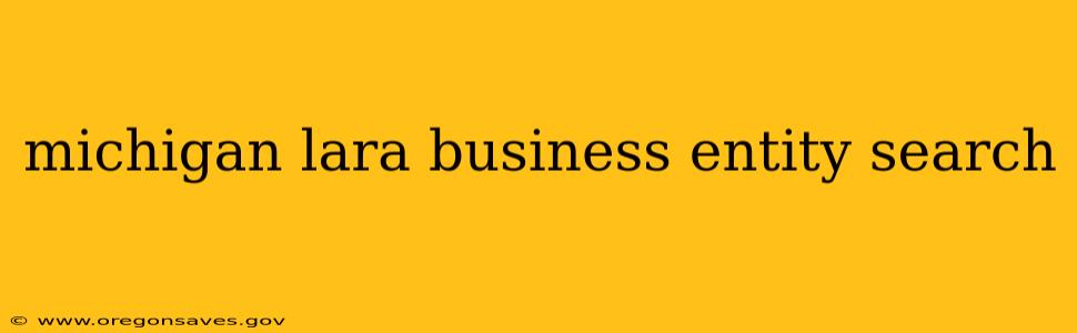 michigan lara business entity search