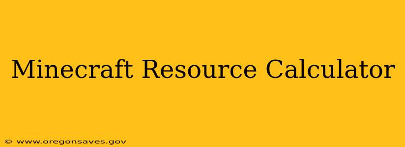 Minecraft Resource Calculator