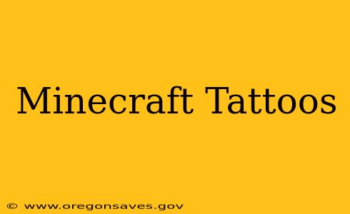 Minecraft Tattoos