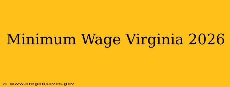 Minimum Wage Virginia 2026