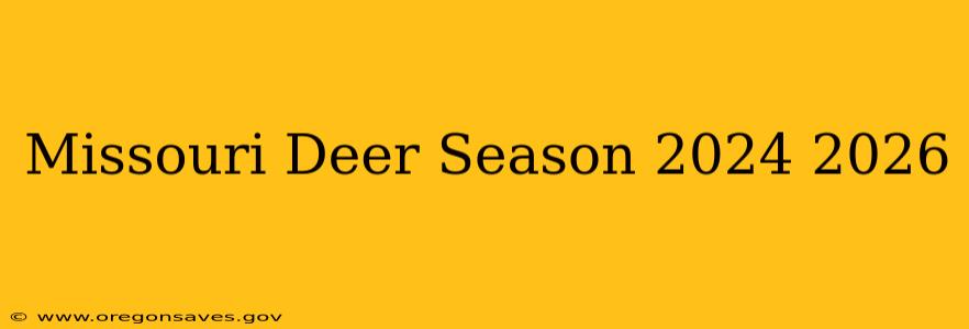 Missouri Deer Season 2024 2026