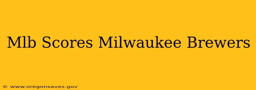 Mlb Scores Milwaukee Brewers