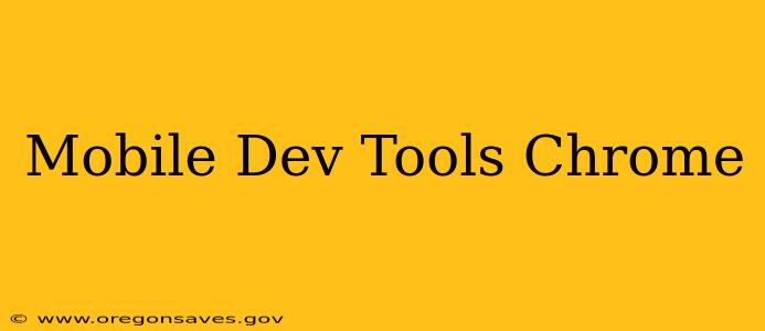 Mobile Dev Tools Chrome