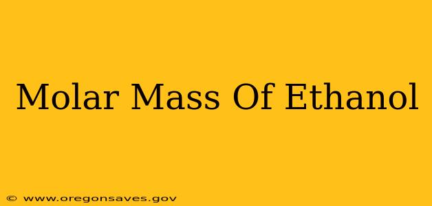 Molar Mass Of Ethanol