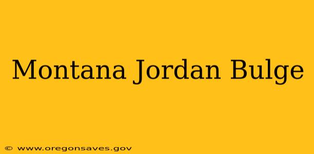 Montana Jordan Bulge