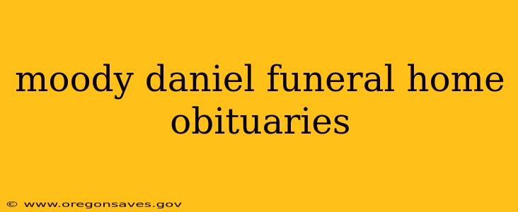 moody daniel funeral home obituaries
