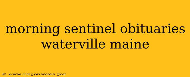 morning sentinel obituaries waterville maine