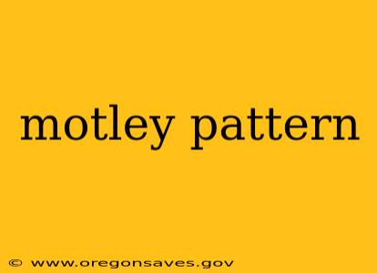 motley pattern