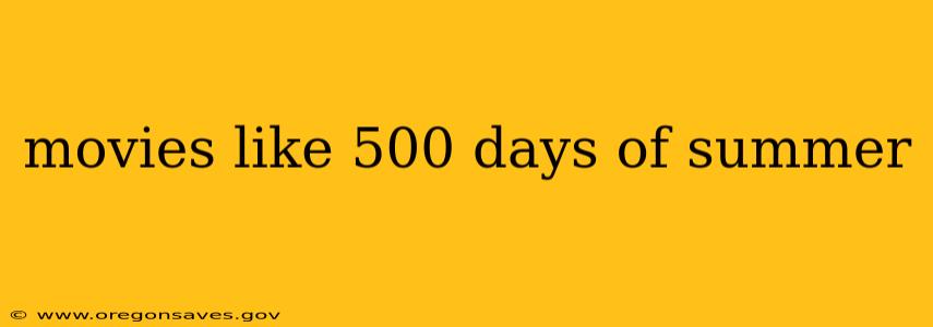movies like 500 days of summer