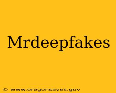 Mrdeepfakes