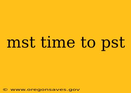 mst time to pst