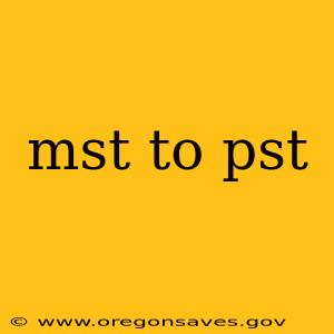 mst to pst