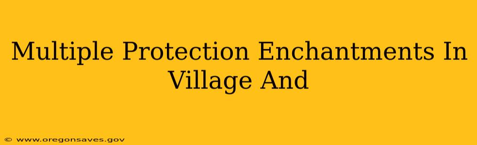 Multiple Protection Enchantments In Village And