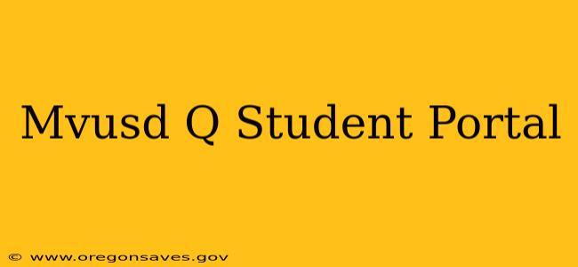 Mvusd Q Student Portal