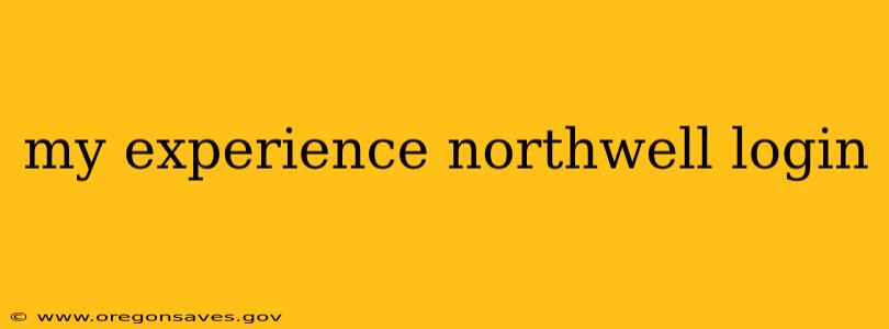 my experience northwell login