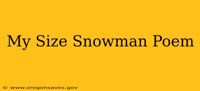 My Size Snowman Poem