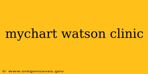mychart watson clinic