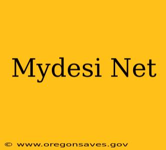 Mydesi Net