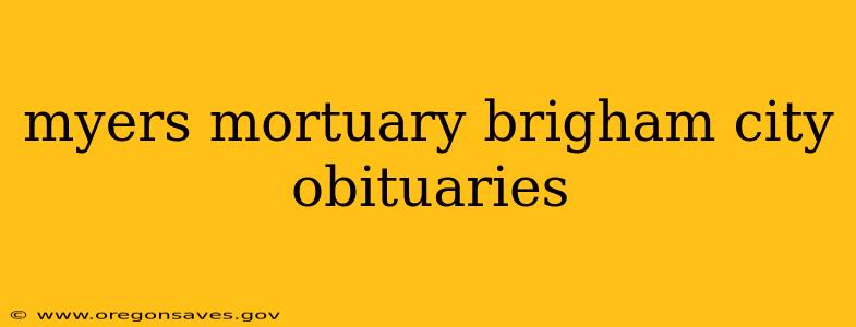 myers mortuary brigham city obituaries