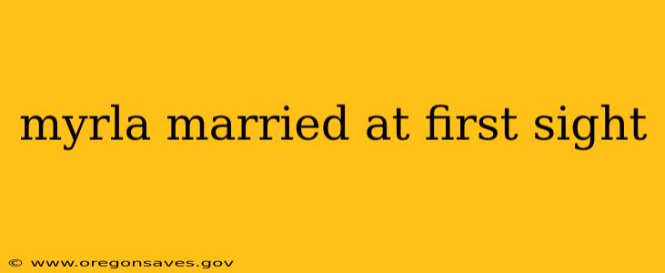 myrla married at first sight