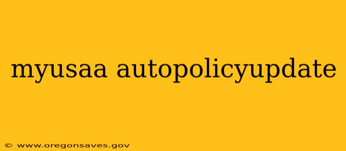 myusaa autopolicyupdate