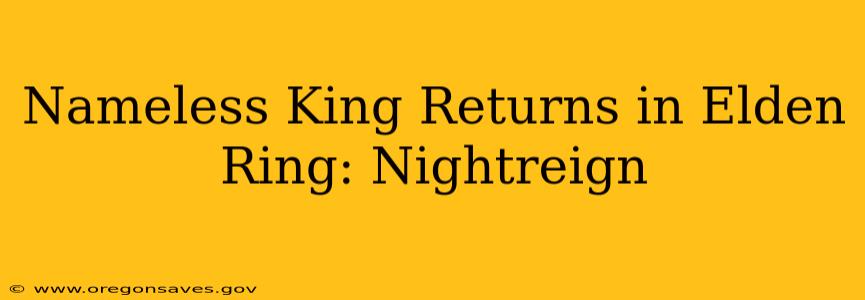 Nameless King Returns in Elden Ring: Nightreign
