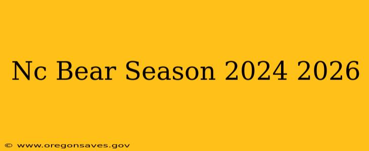 Nc Bear Season 2024 2026
