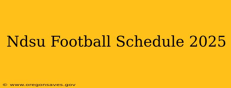 Ndsu Football Schedule 2025
