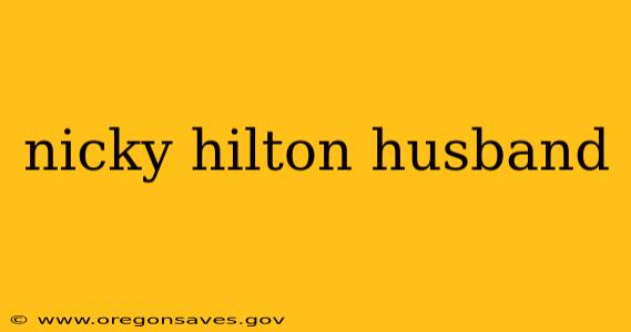 nicky hilton husband