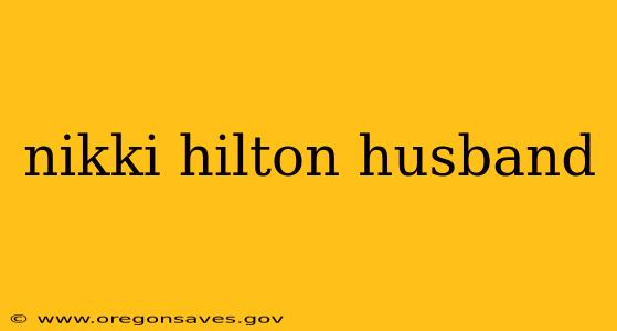 nikki hilton husband