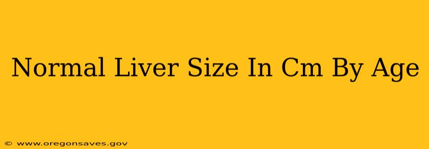 Normal Liver Size In Cm By Age