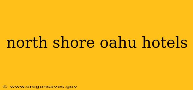 north shore oahu hotels