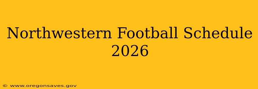 Northwestern Football Schedule 2026