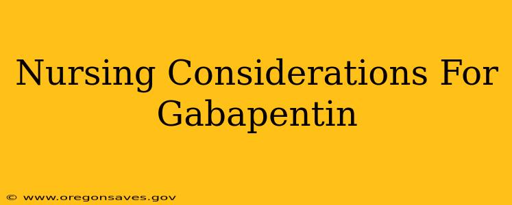 Nursing Considerations For Gabapentin