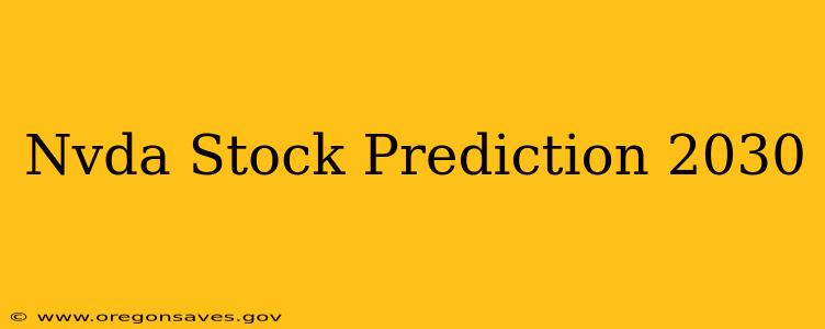 Nvda Stock Prediction 2030