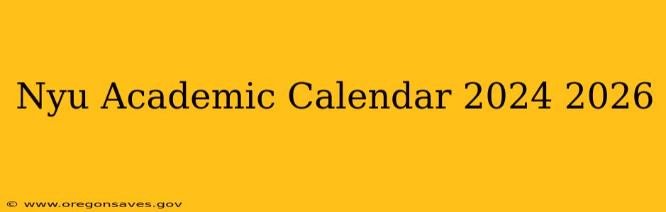 Nyu Academic Calendar 2024 2026